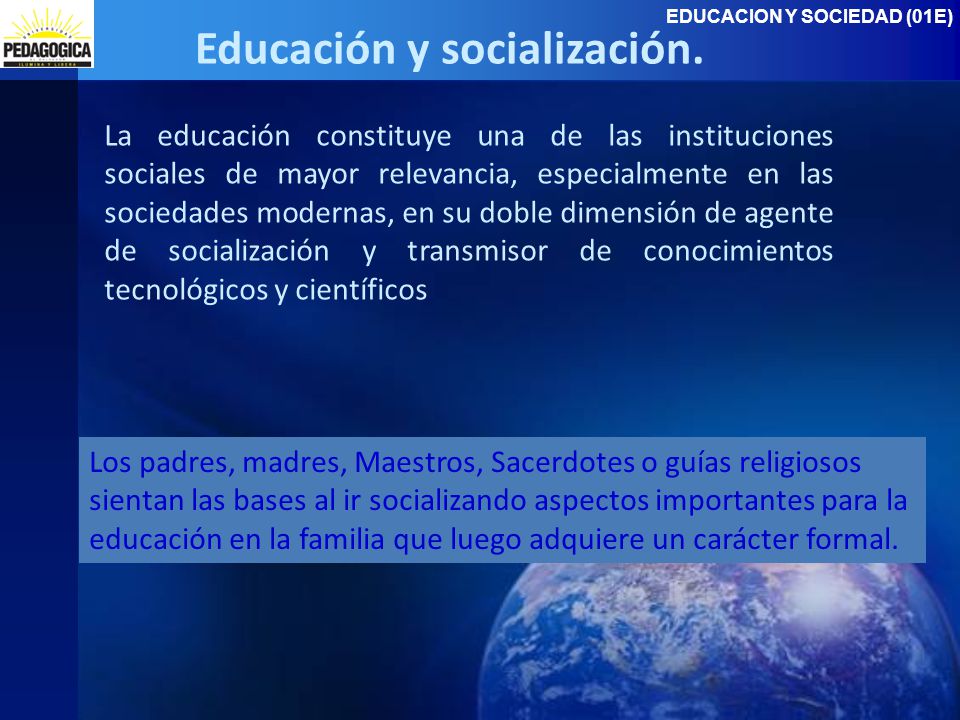 Educación y socialización.