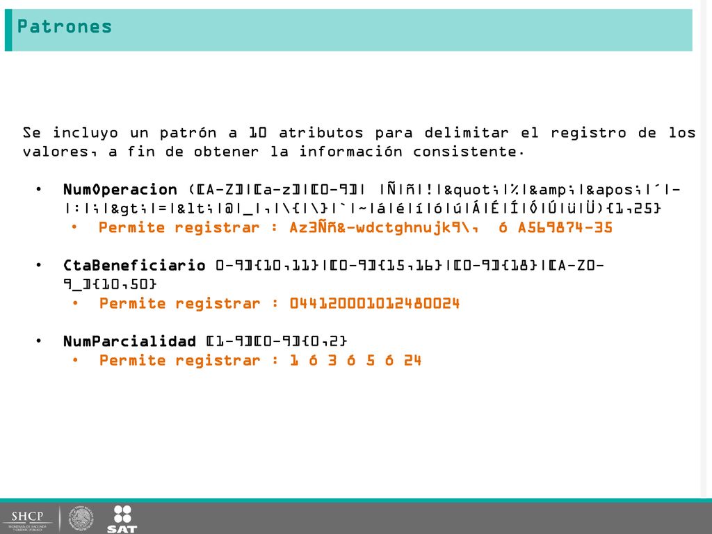 Patrones Se incluyo un patrón a 10 atributos para delimitar el registro de los valores, a fin de obtener la información consistente.