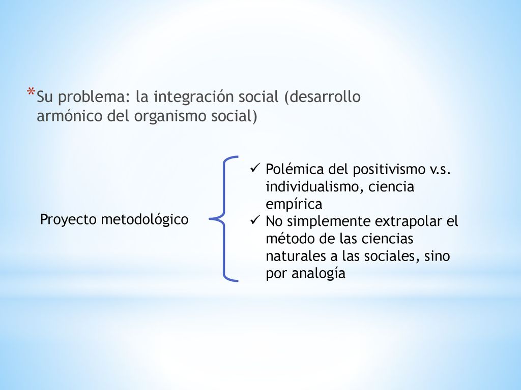 Su problema: la integración social (desarrollo armónico del organismo social)
