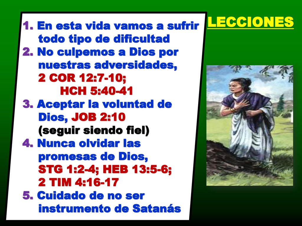 LECCIONES 1. En esta vida vamos a sufrir todo tipo de dificultad