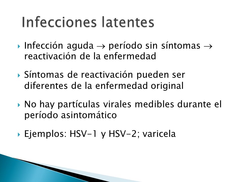 Infecciones latentes Infección aguda  período sin síntomas  reactivación de la enfermedad.