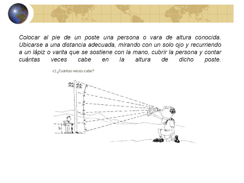 Colocar al pie de un poste una persona o vara de altura conocida