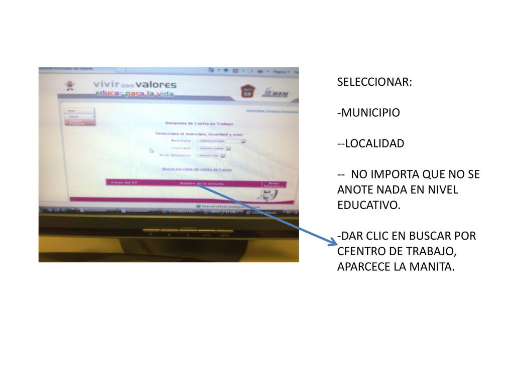 SELECCIONAR: MUNICIPIO. -LOCALIDAD. - NO IMPORTA QUE NO SE ANOTE NADA EN NIVEL EDUCATIVO.