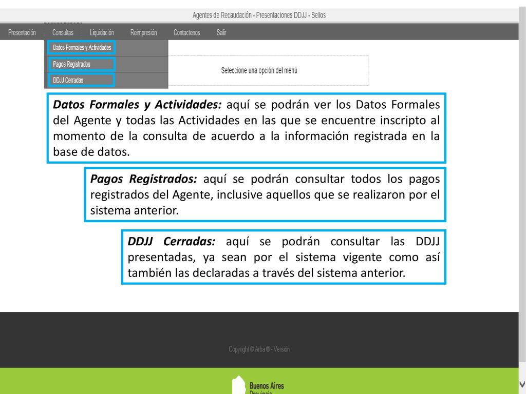 Datos Formales y Actividades: aquí se podrán ver los Datos Formales del Agente y todas las Actividades en las que se encuentre inscripto al momento de la consulta de acuerdo a la información registrada en la base de datos.