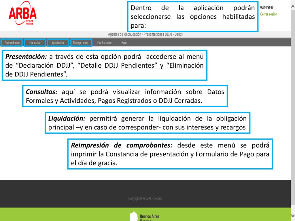Dentro de la aplicación podrán seleccionarse las opciones habilitadas para:
