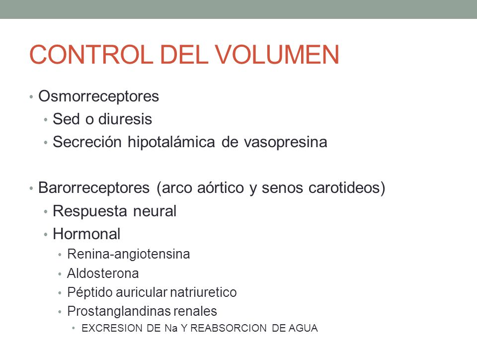 CONTROL DEL VOLUMEN Osmorreceptores Sed o diuresis
