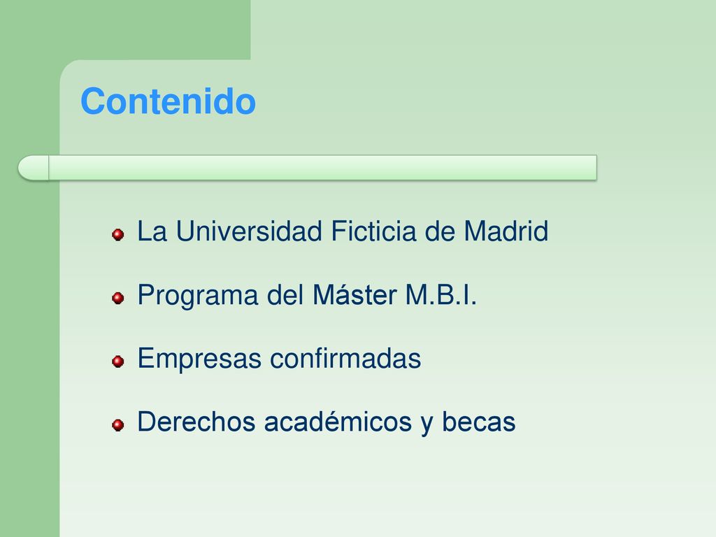Contenido La Universidad Ficticia de Madrid Programa del Máster M.B.I.