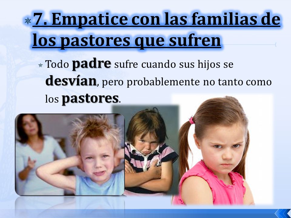 7. Empatice con las familias de los pastores que sufren