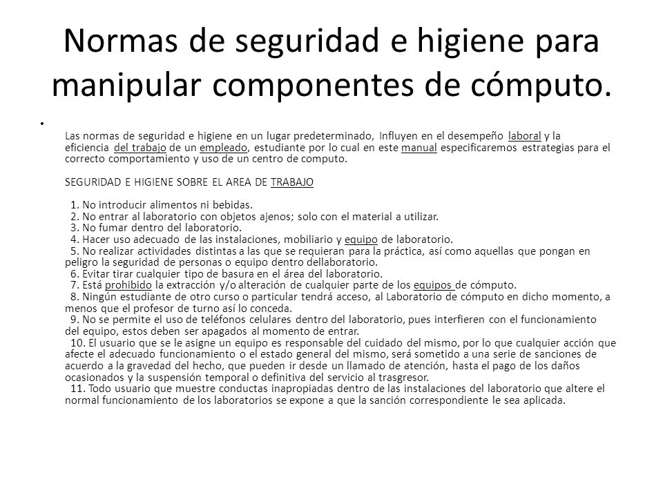 Normas de seguridad e higiene para manipular componentes de cómputo.