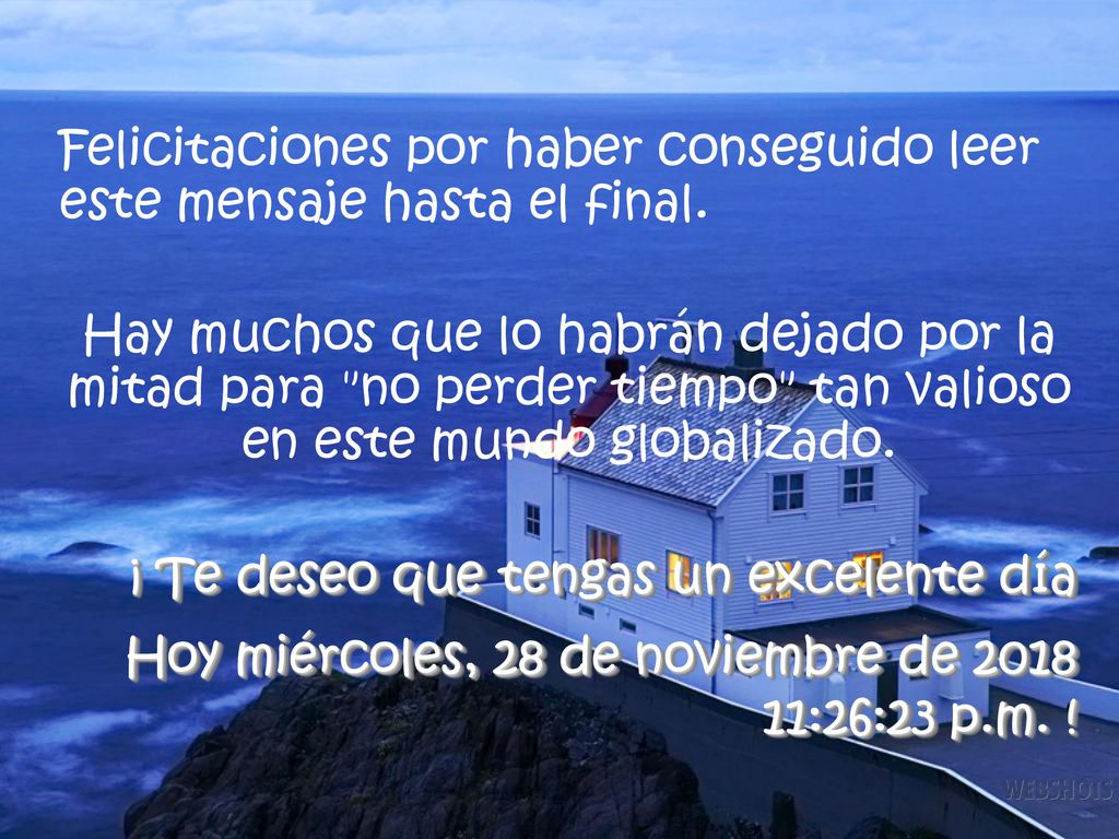 Felicitaciones por haber conseguido leer este mensaje hasta el final.