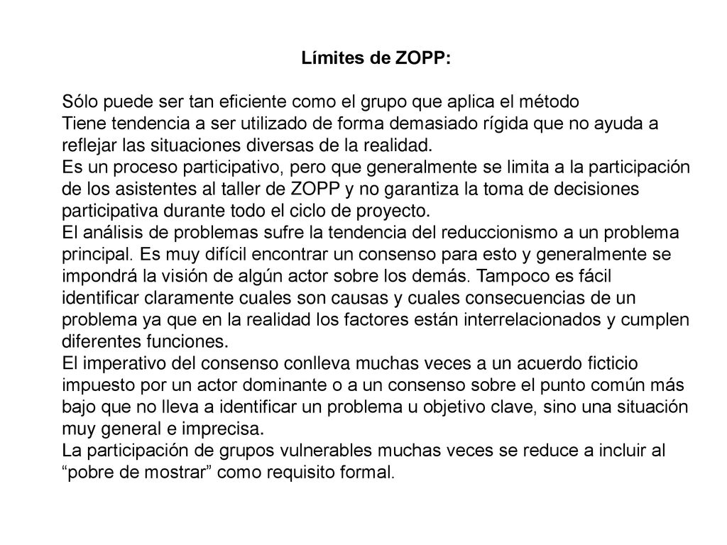 Límites de ZOPP: Sólo puede ser tan eficiente como el grupo que aplica el método.