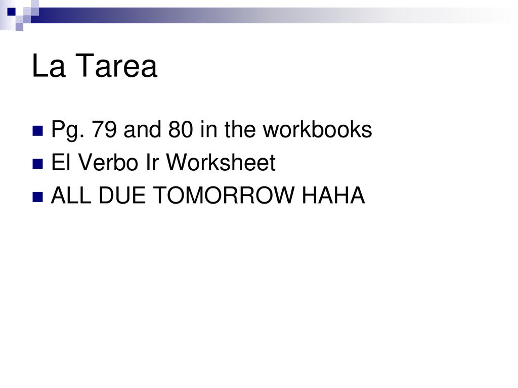 La Tarea Pg. 79 and 80 in the workbooks El Verbo Ir Worksheet