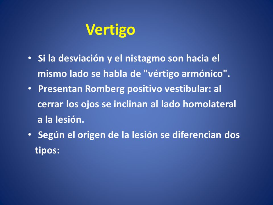 Vertigo Si la desviación y el nistagmo son hacia el