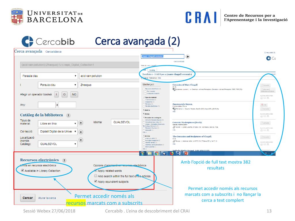 Cerca avançada (2) Amb l’opció de full text mostra 382 resultats. Amb l’opció de full text mostra 382 resultats.
