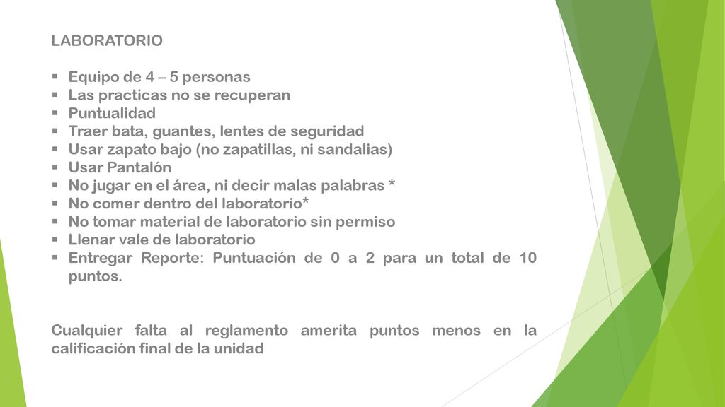 LABORATORIO Equipo de 4 – 5 personas. Las practicas no se recuperan. Puntualidad. Traer bata, guantes, lentes de seguridad.