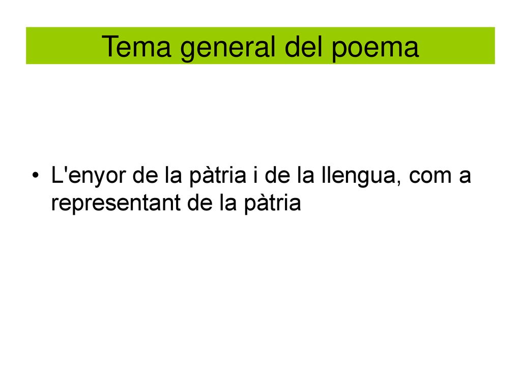 Tema general del poema L enyor de la pàtria i de la llengua, com a representant de la pàtria