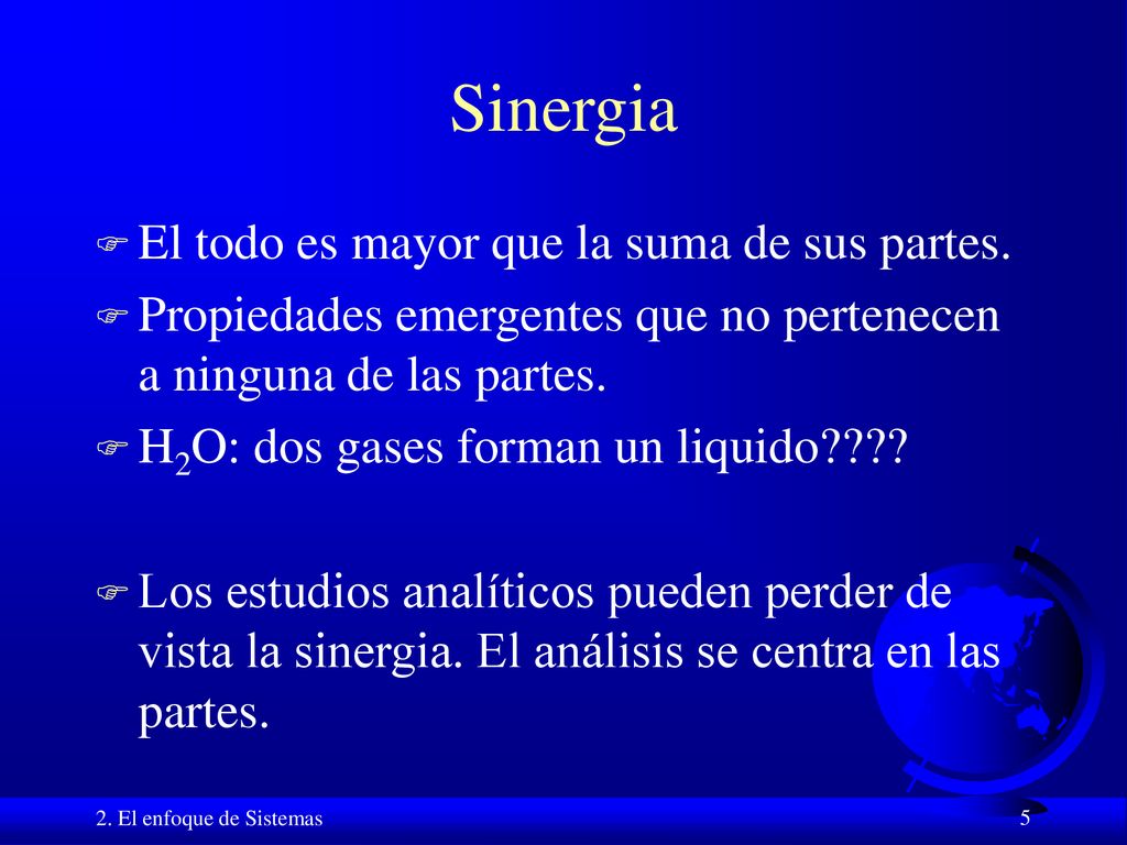 Sinergia El todo es mayor que la suma de sus partes.