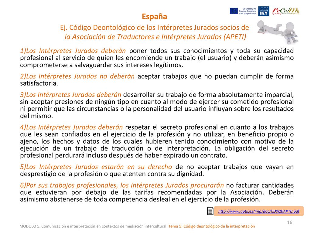 España Ej. Código Deontológico de los Intérpretes Jurados socios de la Asociación de Traductores e Intérpretes Jurados (APETI)