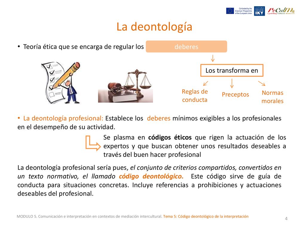 La deontología Teoría ética que se encarga de regular los deberes