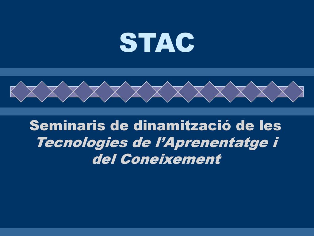 STAC Seminaris de dinamització de les Tecnologies de l’Aprenentatge i del Coneixement