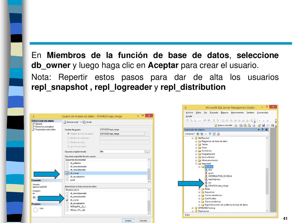 En Miembros de la función de base de datos, seleccione db_owner y luego haga clic en Aceptar para crear el usuario.