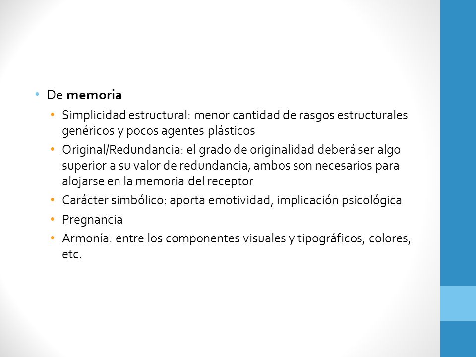 De memoria Simplicidad estructural: menor cantidad de rasgos estructurales genéricos y pocos agentes plásticos.