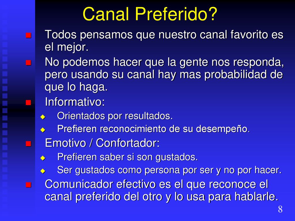 Canal Preferido Todos pensamos que nuestro canal favorito es el mejor.