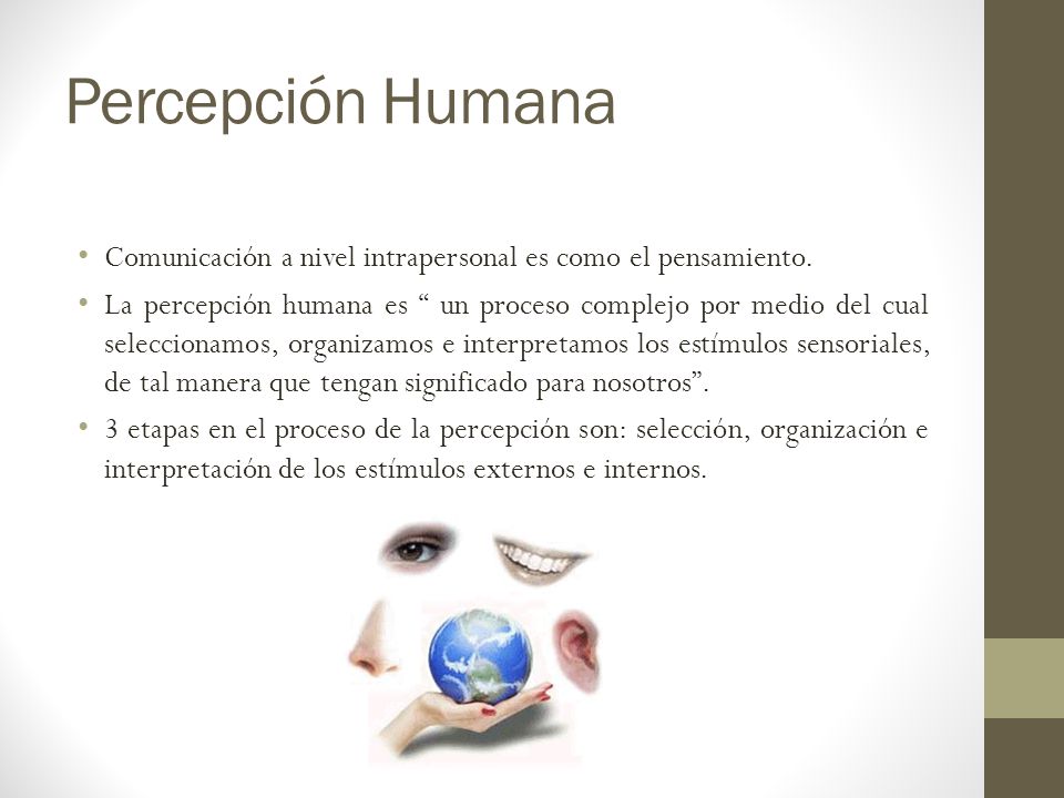 Percepción Humana Comunicación a nivel intrapersonal es como el pensamiento.