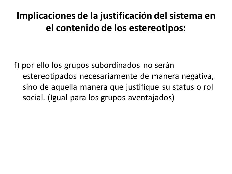 Implicaciones de la justificación del sistema en el contenido de los estereotipos:
