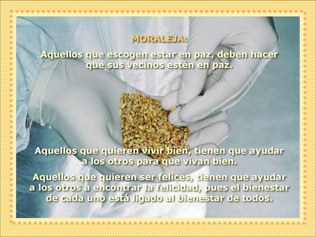 MORALEJA: Aquellos que escogen estar en paz, deben hacer que sus vecinos estén en paz.