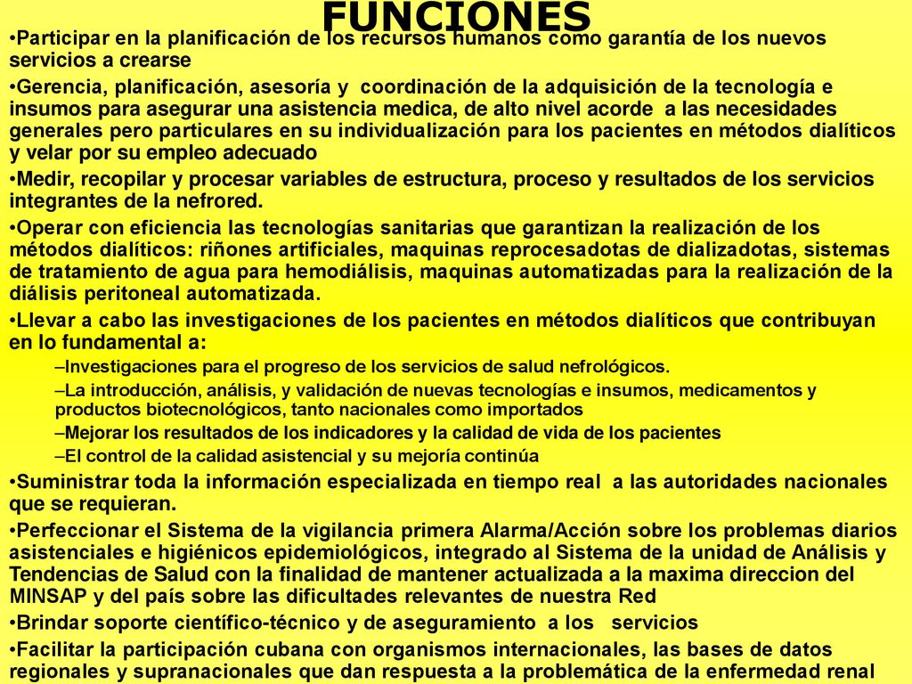 FUNCIONES Participar en la planificación de los recursos humanos como garantía de los nuevos servicios a crearse.