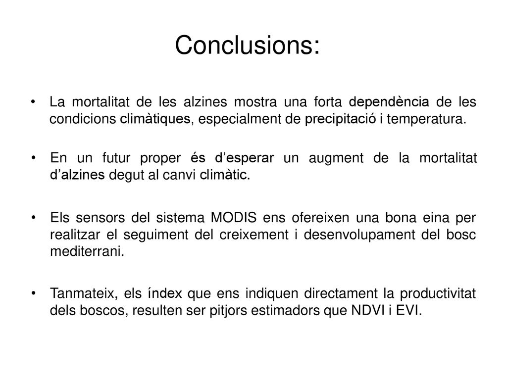 Conclusions: La mortalitat de les alzines mostra una forta dependència de les condicions climàtiques, especialment de precipitació i temperatura.