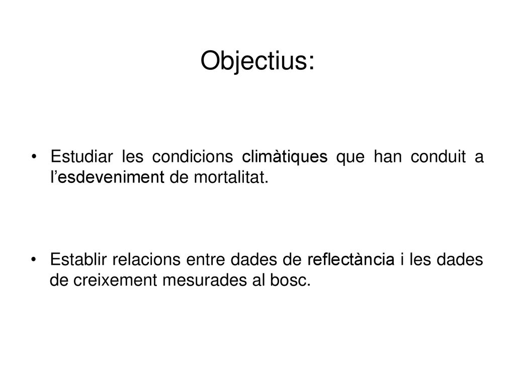 Objectius: Estudiar les condicions climàtiques que han conduit a l’esdeveniment de mortalitat.