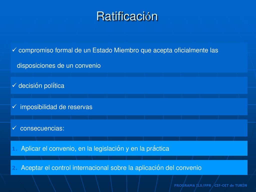 Ratificación compromiso formal de un Estado Miembro que acepta oficialmente las. disposiciones de un convenio.