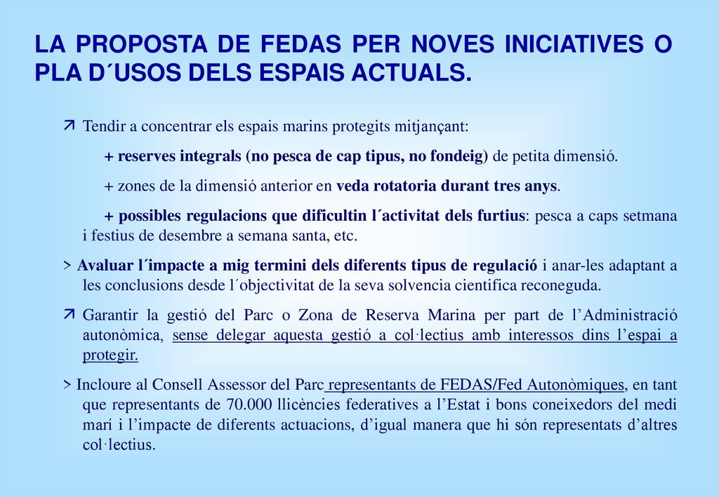 LA PROPOSTA DE FEDAS PER NOVES INICIATIVES O PLA D´USOS DELS ESPAIS ACTUALS.