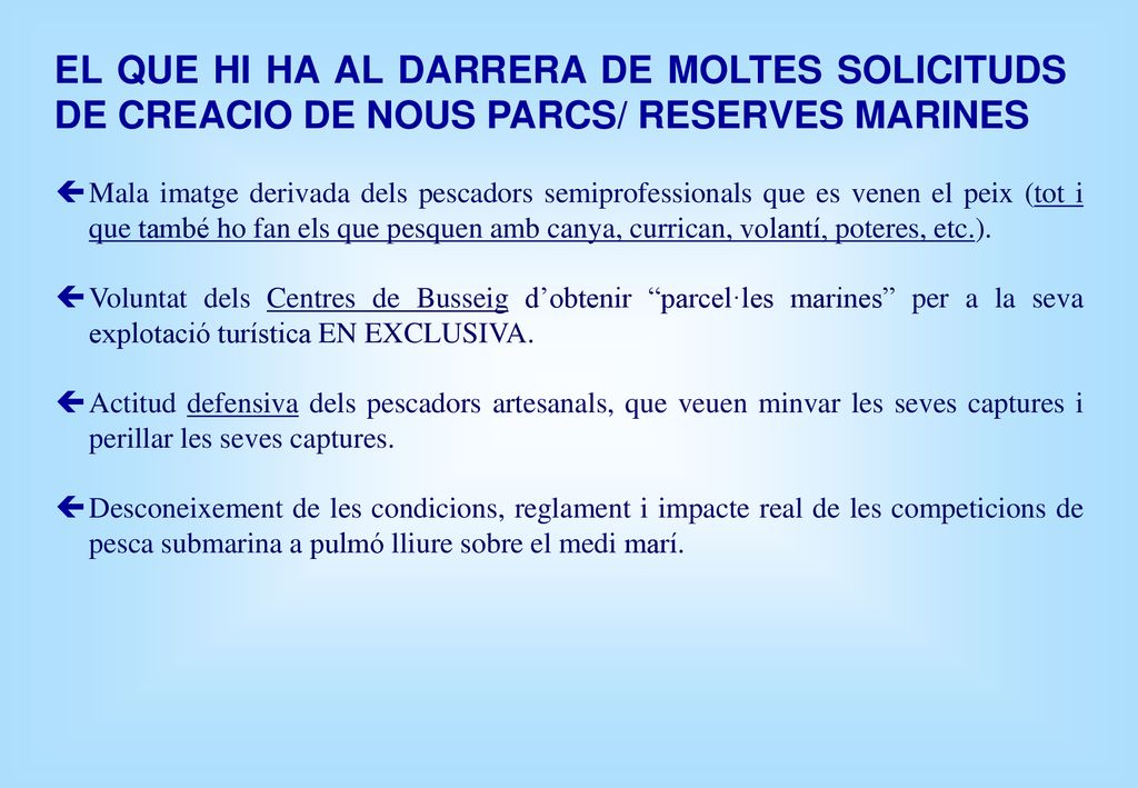 EL QUE HI HA AL DARRERA DE MOLTES SOLICITUDS DE CREACIO DE NOUS PARCS/ RESERVES MARINES