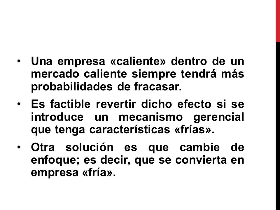 Una empresa «caliente» dentro de un mercado caliente siempre tendrá más probabilidades de fracasar.