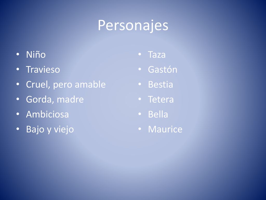 Personajes Niño Travieso Cruel, pero amable Gorda, madre Ambiciosa