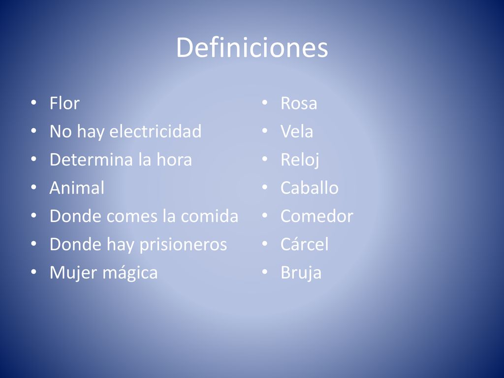 Definiciones Flor No hay electricidad Determina la hora Animal