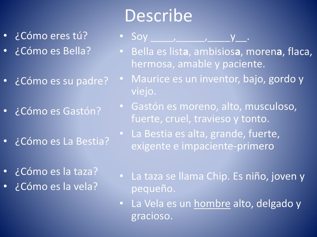 Describe ¿Cómo eres tú Soy ____,_____,____y__. ¿Cómo es Bella