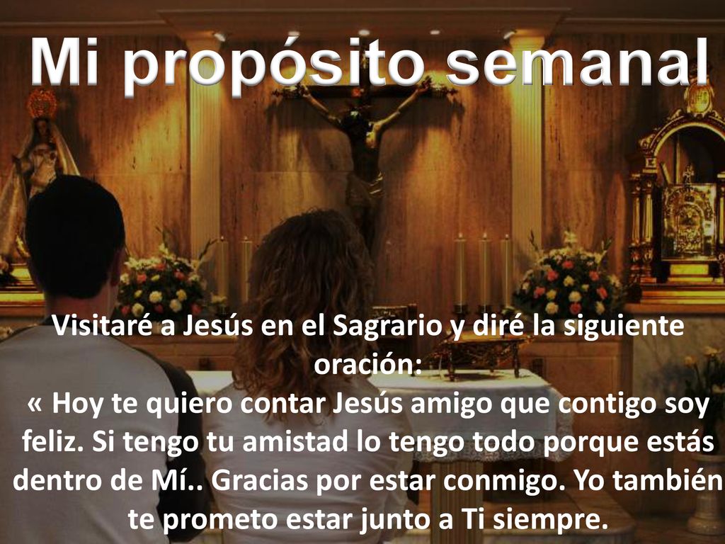 Visitaré a Jesús en el Sagrario y diré la siguiente oración: