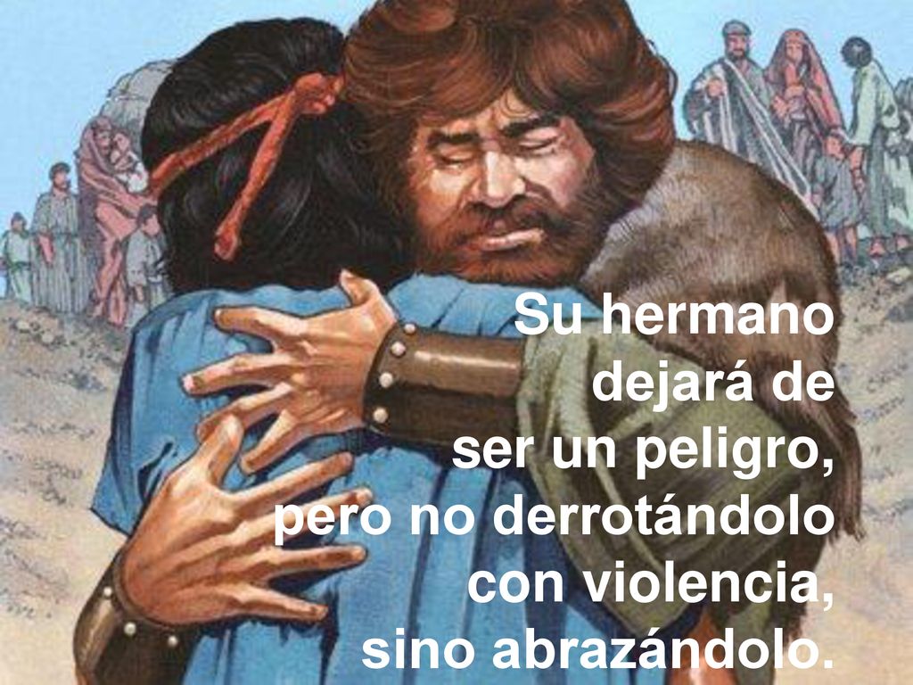 Su hermano dejará de ser un peligro, pero no derrotándolo con violencia, sino abrazándolo.