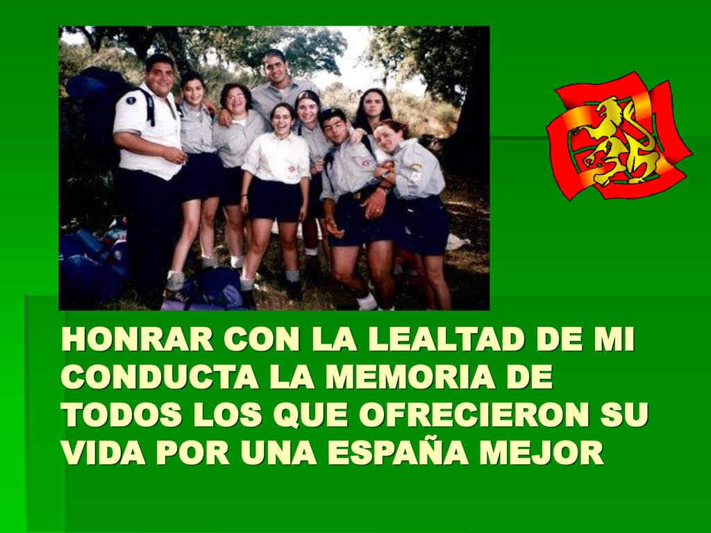 HONRAR CON LA LEALTAD DE MI CONDUCTA LA MEMORIA DE TODOS LOS QUE OFRECIERON SU VIDA POR UNA ESPAÑA MEJOR