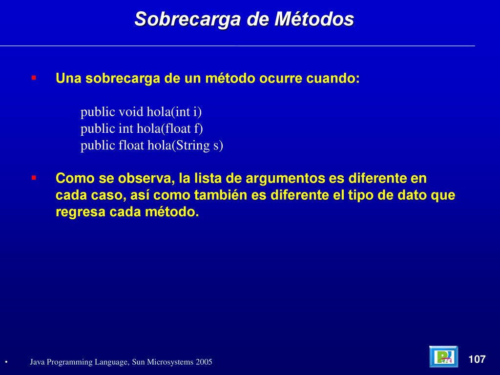 Sobrecarga de Métodos Una sobrecarga de un método ocurre cuando: