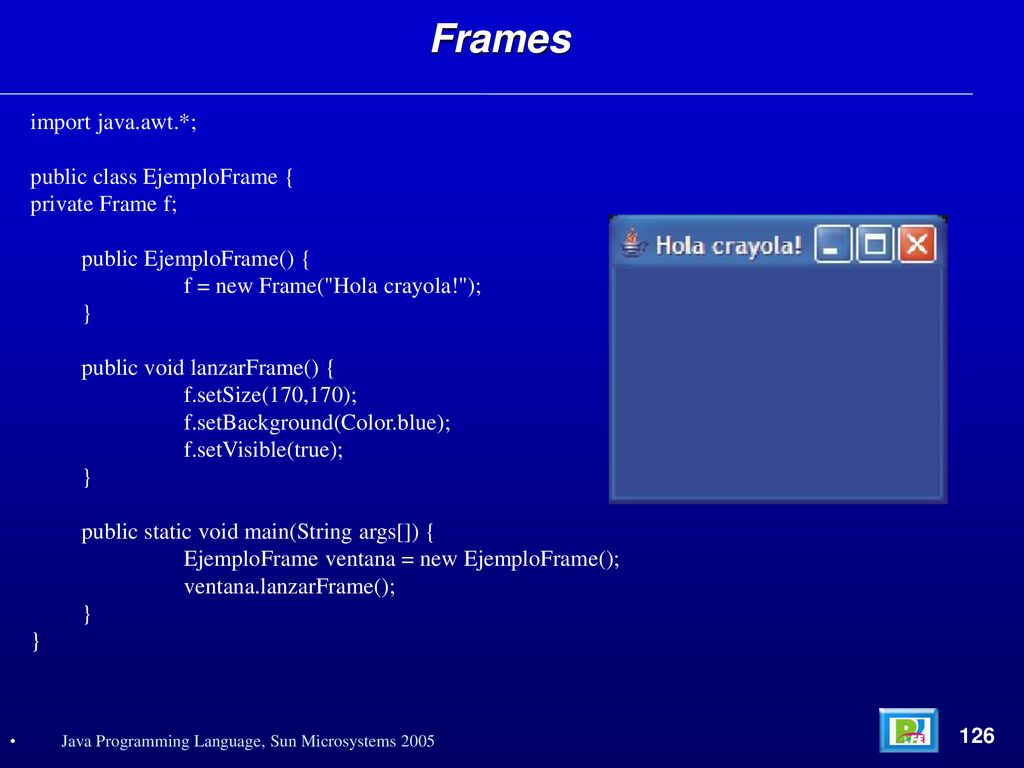 Frames import java.awt.*; public class EjemploFrame { private Frame f;