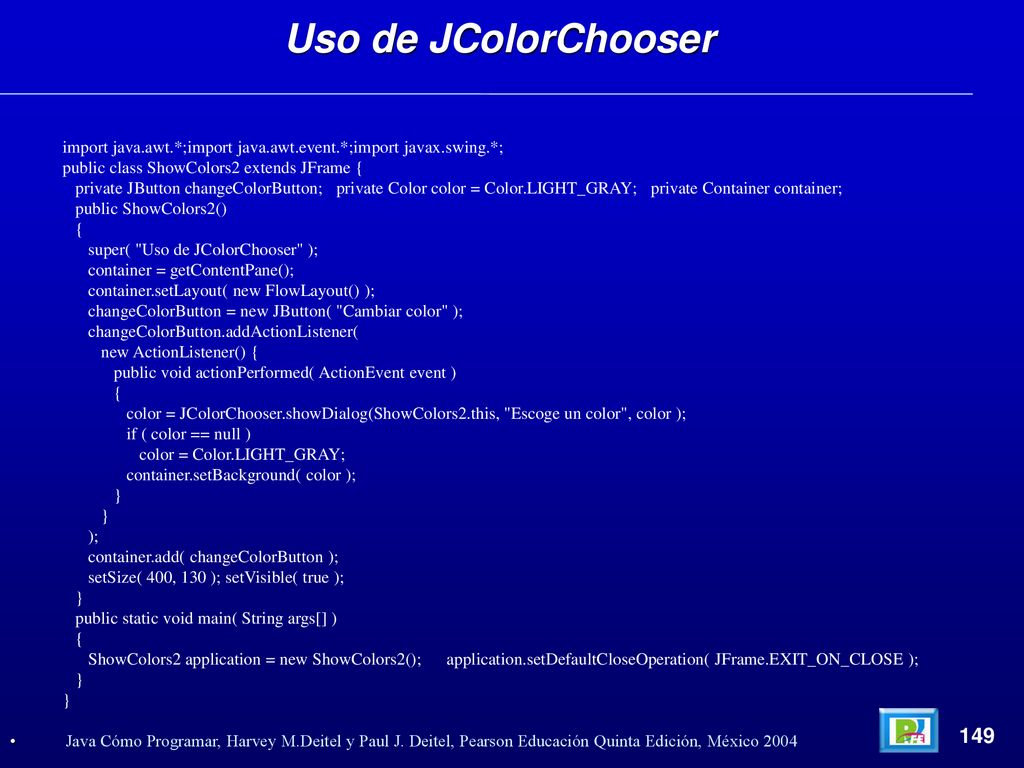 Uso de JColorChooser import java.awt.*;import java.awt.event.*;import javax.swing.*; public class ShowColors2 extends JFrame {