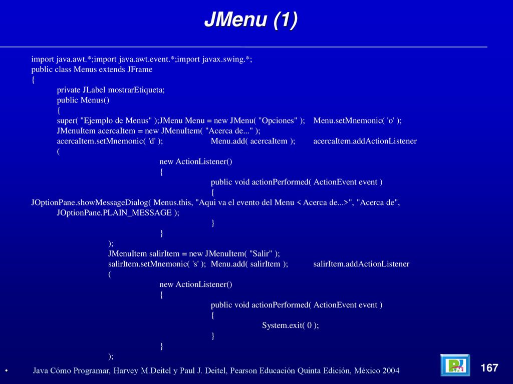 JMenu (1) import java.awt.*;import java.awt.event.*;import javax.swing.*; public class Menus extends JFrame.