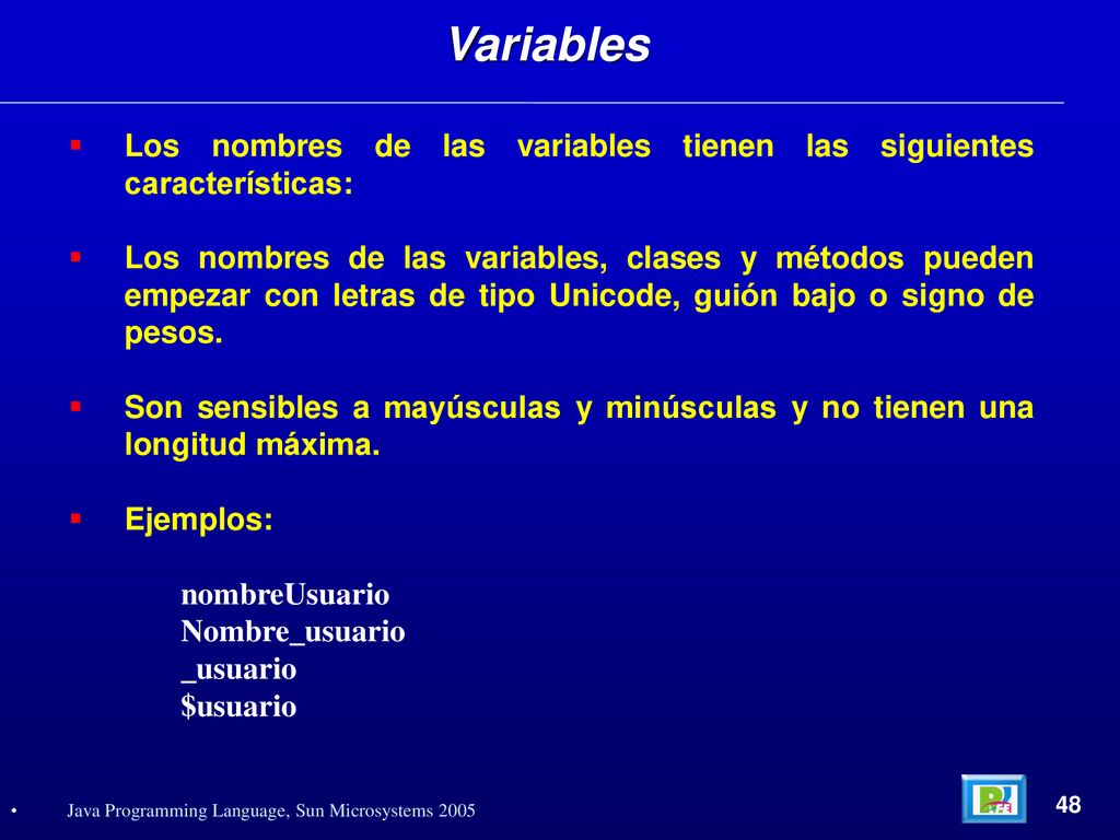 Variables Los nombres de las variables tienen las siguientes características: