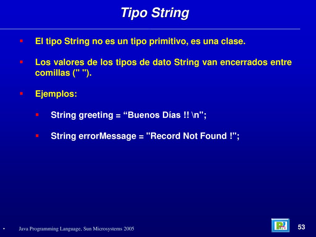Tipo String El tipo String no es un tipo primitivo, es una clase.