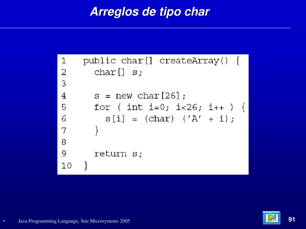 Arreglos de tipo char 91 Java Programming Language, Sun Microsystems 2005